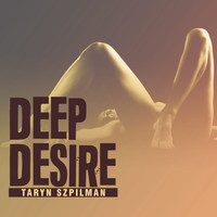 Taryn Spilmann - Deep Desire