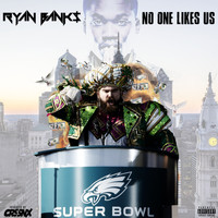Ryan Banks - No One Likes Us (Explicit)