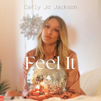 Carly Jo Jackson - Feel It