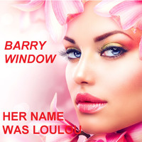 Barry Window - Her Name Was Loulou (Extended Mix)