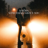 KMÖBA - Something About You