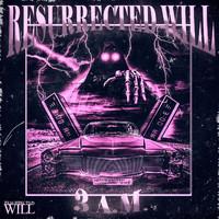 Resurrected Will - 3 A.M.