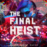 Noise Candy Music - The Final Heist
