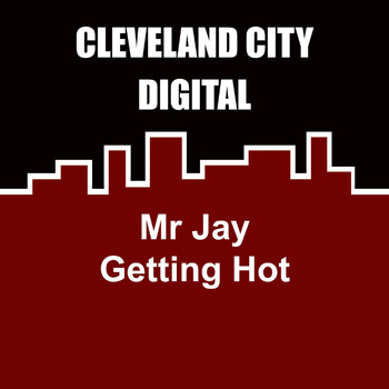 Mr Jay - Getting Hot