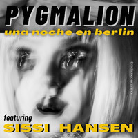 Pygmalion - Una Noche En Berlín (feat. Sissi Hansen)