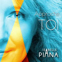 Isabelle Piana - Approche-Toi (Explicit)