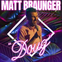 Matt Braunger - Doug (Explicit)