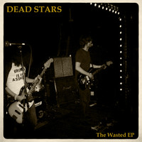 Dead Stars - The Wasted EP
