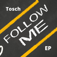 Tosch - Follow Me (EP)