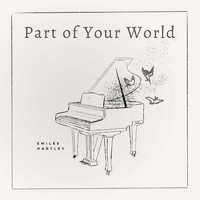 Emilee Hartley - Part of Your World