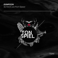 DOMPOON feat. Levi From Space - So Far