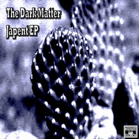 The Dark Matter - Japent EP