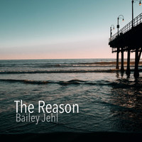 Bailey Jehl - The Reason