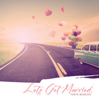 Tahta Menezes - Let's Get Married