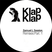 Samuel L Session - Remixes, Pt. 1