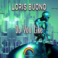 Loris Buono - Do You Like