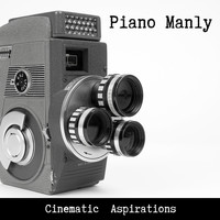 Piano Manly - Cinematic Aspirations