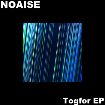 NOAISE - Togfor EP
