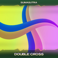 Sumasutra - Double Cross (Late Night Mix, 24 Bit Remastered)