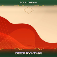 Solid Dream - Deep Ryhthm (Sunrise Mix, 24 Bit Remastered)