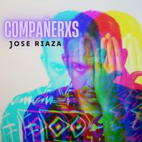 Jose Riaza - Compañerxs (Explicit)