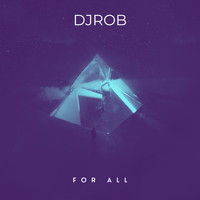 DJ Rob - For All