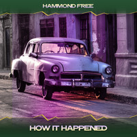 Hammond Free - How It Happened (Sunrise Mix, 24 Bit Remastered)