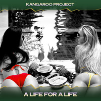 Kangaroo Project - A Life for a Life (House & Club Mix, 24 Bit Remastered)
