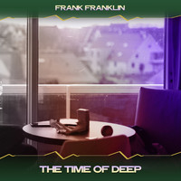 Frank Franklin - The Time of Deep (House Mix, 24 Bit Remastered)