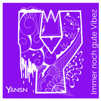 Yansn - Immer noch gute Vibez
