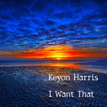 Keyon Harris - I Want That