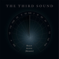 The Third Sound - Half Alive (Remix)