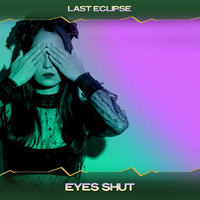 Last Eclipse - Eyes Shut (Andrew Corderos Urban Mix, 24 Bit Remastered)