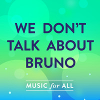 Music For All - We Don’t Talk About Bruno