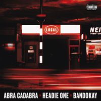 Abra Cadabra - Local (feat. Headie One & Bandokay)
