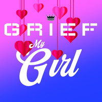 Grief - My Girl