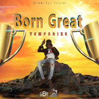 Temparize - Born Great
