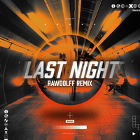 LZ7 - Last Night (Rawdolff Remix)
