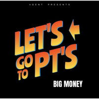 Big Money - Let's Go to Pt's