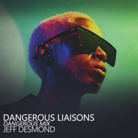 Jeff Desmond - Dangerous Liaisons (Dangerous Mix)