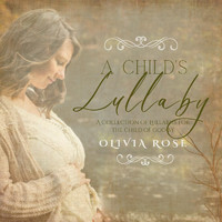Olivia Rose - A Child's Lullaby