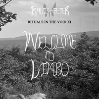 Travis Heeter - Rituals in the Void XI: Welcome to Limbo
