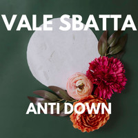 Vale Sbatta - ANTI DOWN