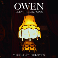 Owen - Live at the Lexington (The Complete Collection)