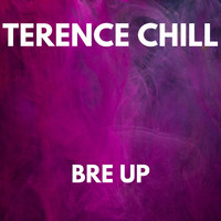 Terence Chill - BRE UP
