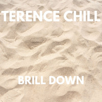 Terence Chill - BRILL DOWN