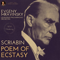 Evgeny Mravinsky, Leningrad Philharmonic Orchestra - Scriabin: The Poem of Ecstasy, Op. 54 by Evgeny Mravinsky