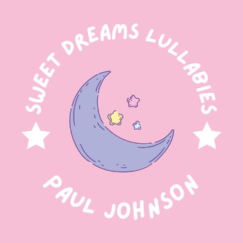 Paul Johnson - Sweet Dreams Lullabies