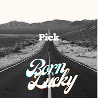 Pick - Born Lucky (Explicit)