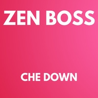 Zen Boss - CHE DOWN